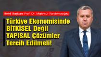 Prof.Dr.Yardımcıoğlu'nda Ekonomiye dair önemli uyarılar.
