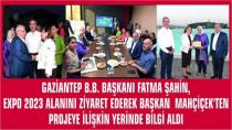 Gaziantep BŞB Fatma Şahin, EXPO 2023’e hayran kaldı