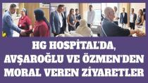 HG Hospital’da,Avşaroğlu ve Özmen'den Moral Veren Ziyaretler