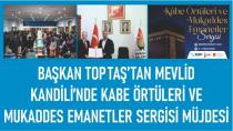 Başkan Toptaş ve İl Müftüsü Güller’den Mukaddes Emanetler için işbirliği