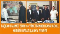 BAŞKAN SİVRİ ve YÖNETİMİNDEN KASKİ GENEL MÜDÜRÜ ÇALIK'A ZİYARET