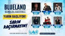 BLUELAND GENÇLİK FESTİVALİ YARIN BAŞLIYOR: 500 TL’YE SINIRSIZ LUNAPARK, KONSERLER ÜCRETSİZ